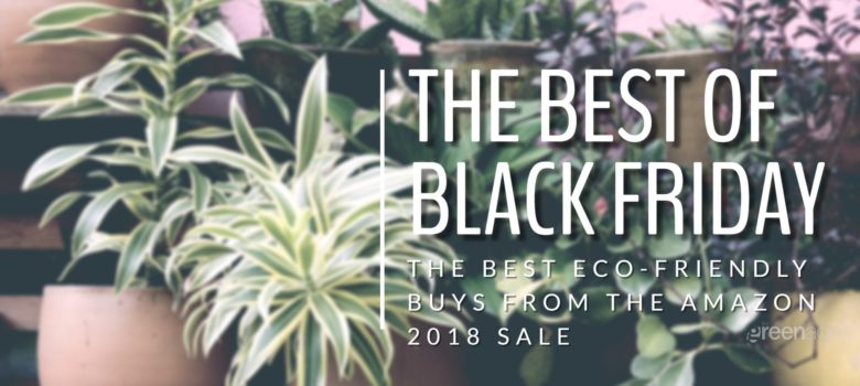 Best Eco-Friendly Deals of Amazon’s Black Friday Sale